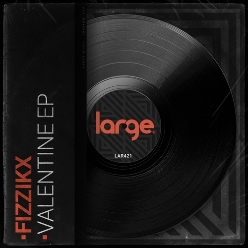 Fizzikx - Valentine EP [LAR421]